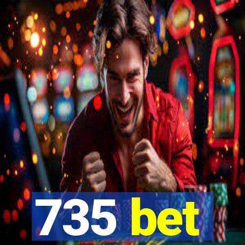735 bet